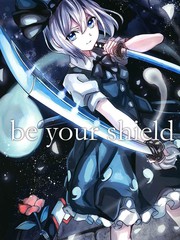be your shield